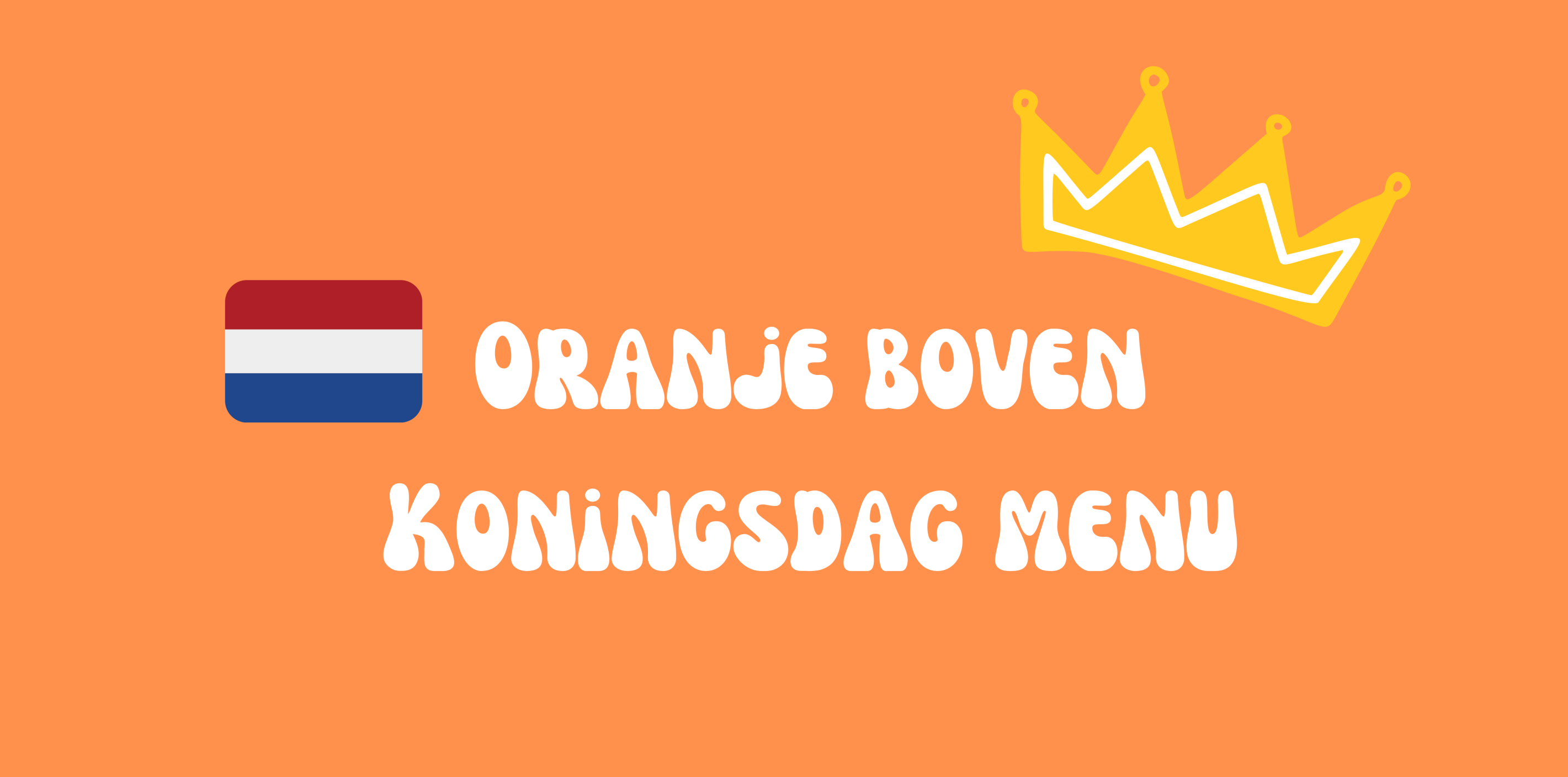 Oranje boven: Koningsdag menu